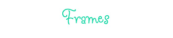 Frames